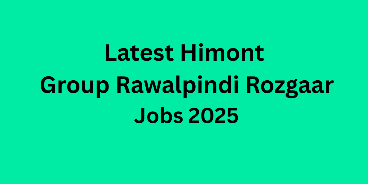 Latest Himont Group Rawalpindi Rozgaar Jobs 2025